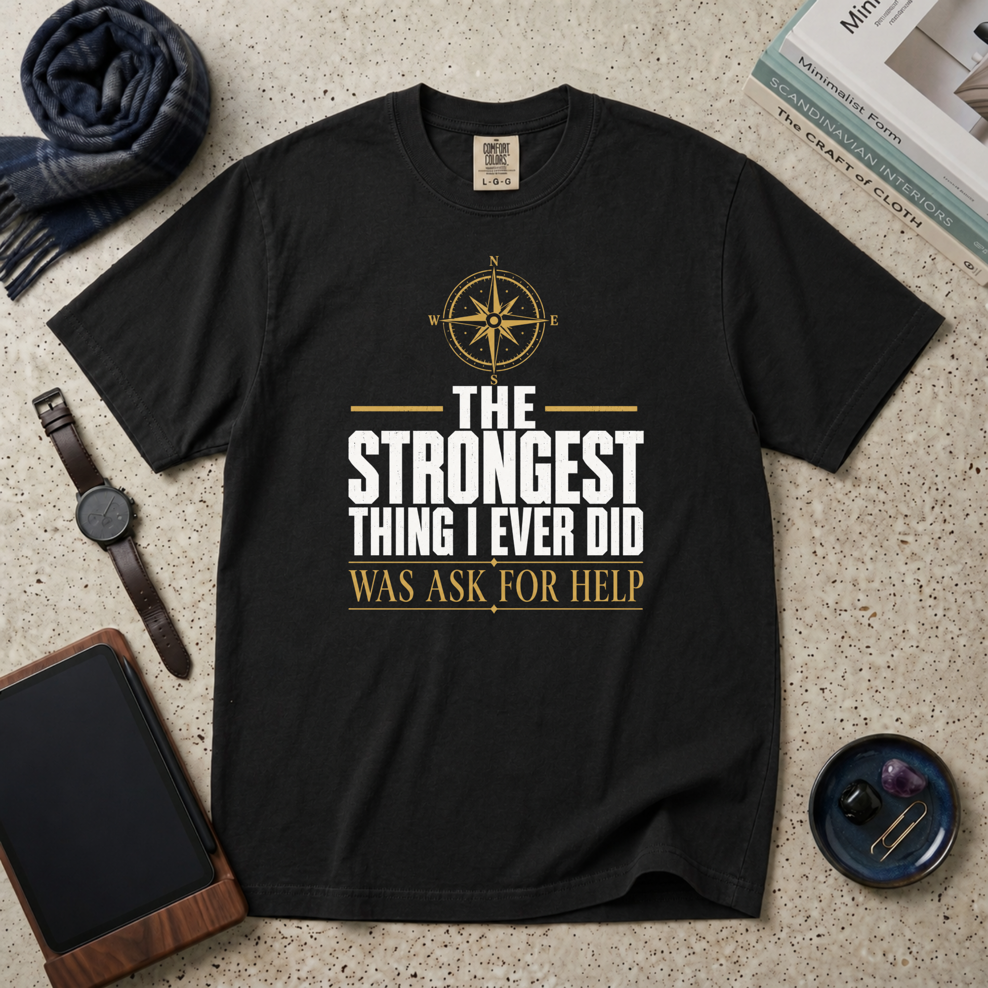 The Strongest Thing I Ever Did Was Ask For Help T‑Shirt