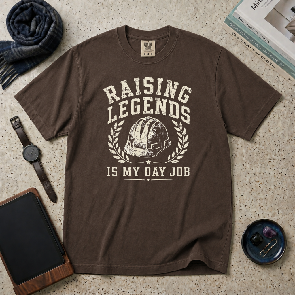 Raising Legends Is My Day Job T‑Shirt