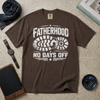 Fatherhood No Days Off T‑Shirt