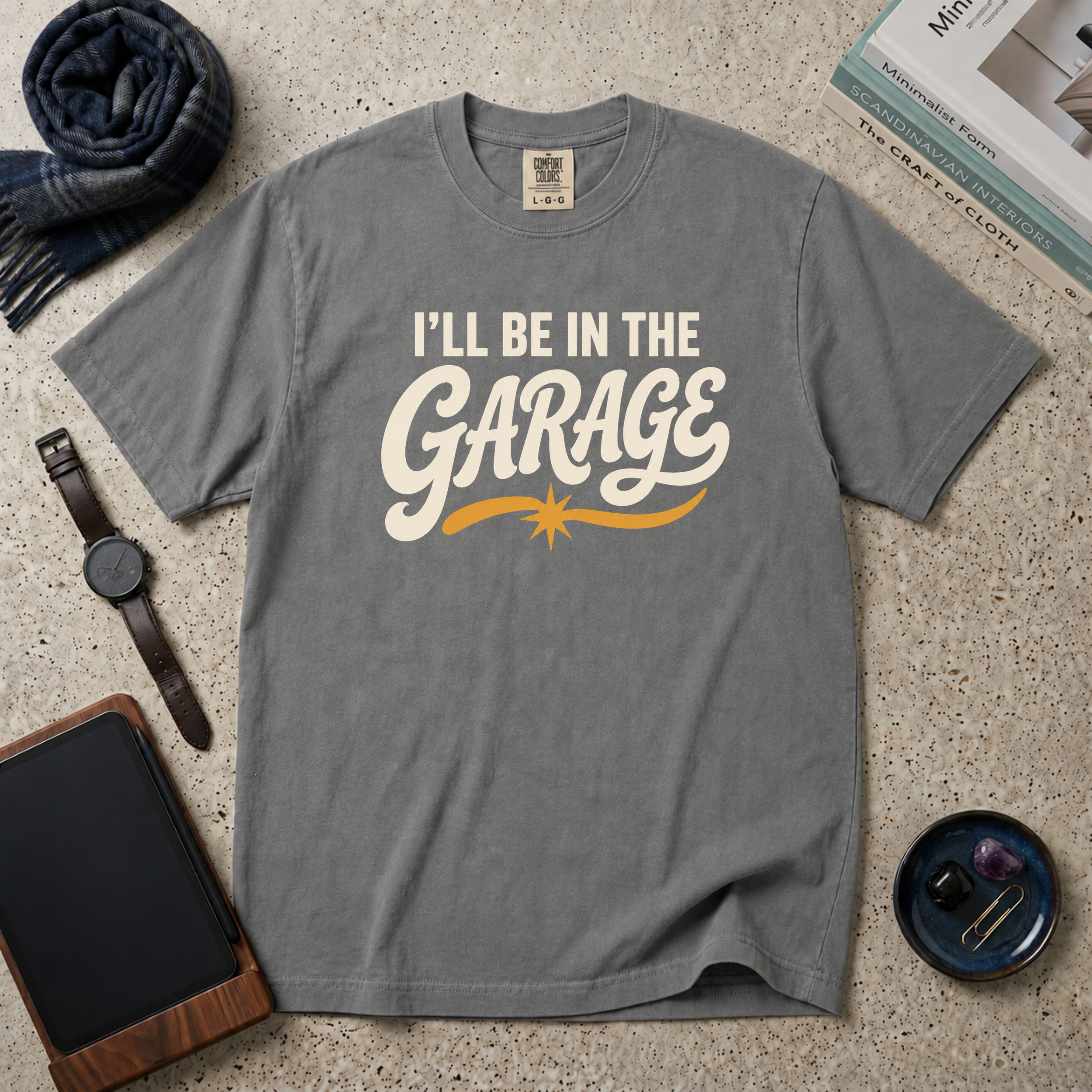 I'll Be In The Garage T‑Shirt