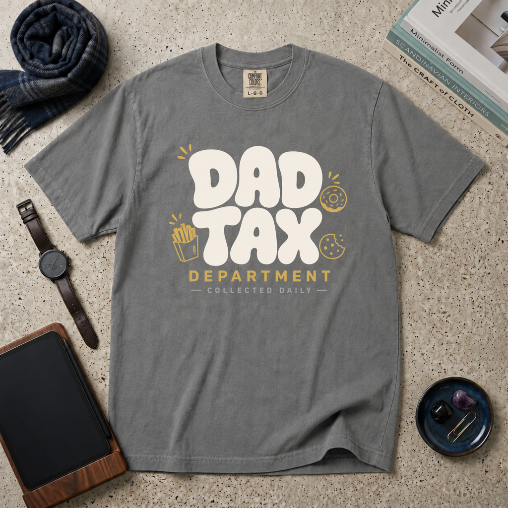 Dad Tax Dept. Collected Daily T‑Shirt