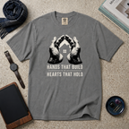Hands That Build Hearts That Hold T‑Shirt