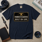 Founded In Sacrifice Built On Love T‑Shirt