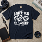 Fatherhood No Days Off T‑Shirt