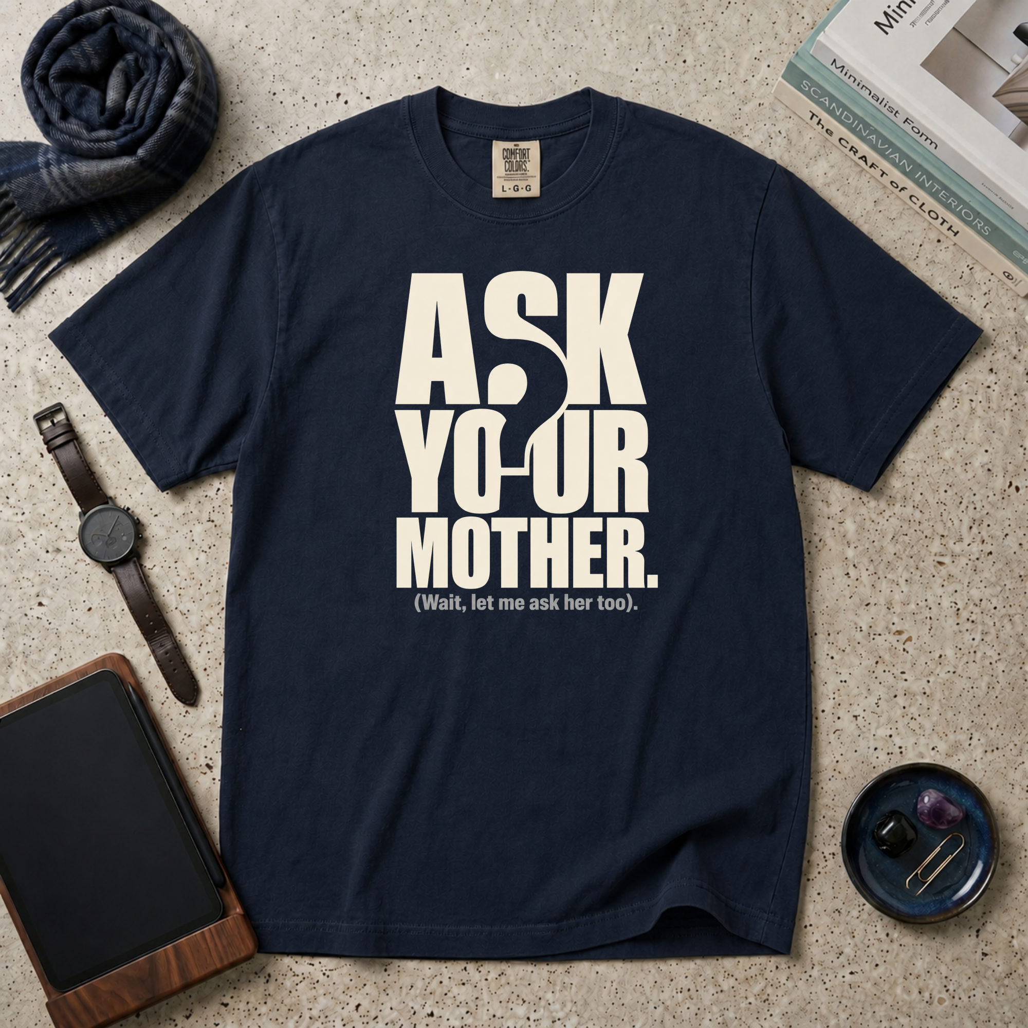 Ask Your Mother T‑Shirt