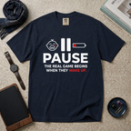 Pause The Real Game Begins When They Wake Up T‑Shirt