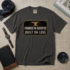 Founded In Sacrifice Built On Love T‑Shirt