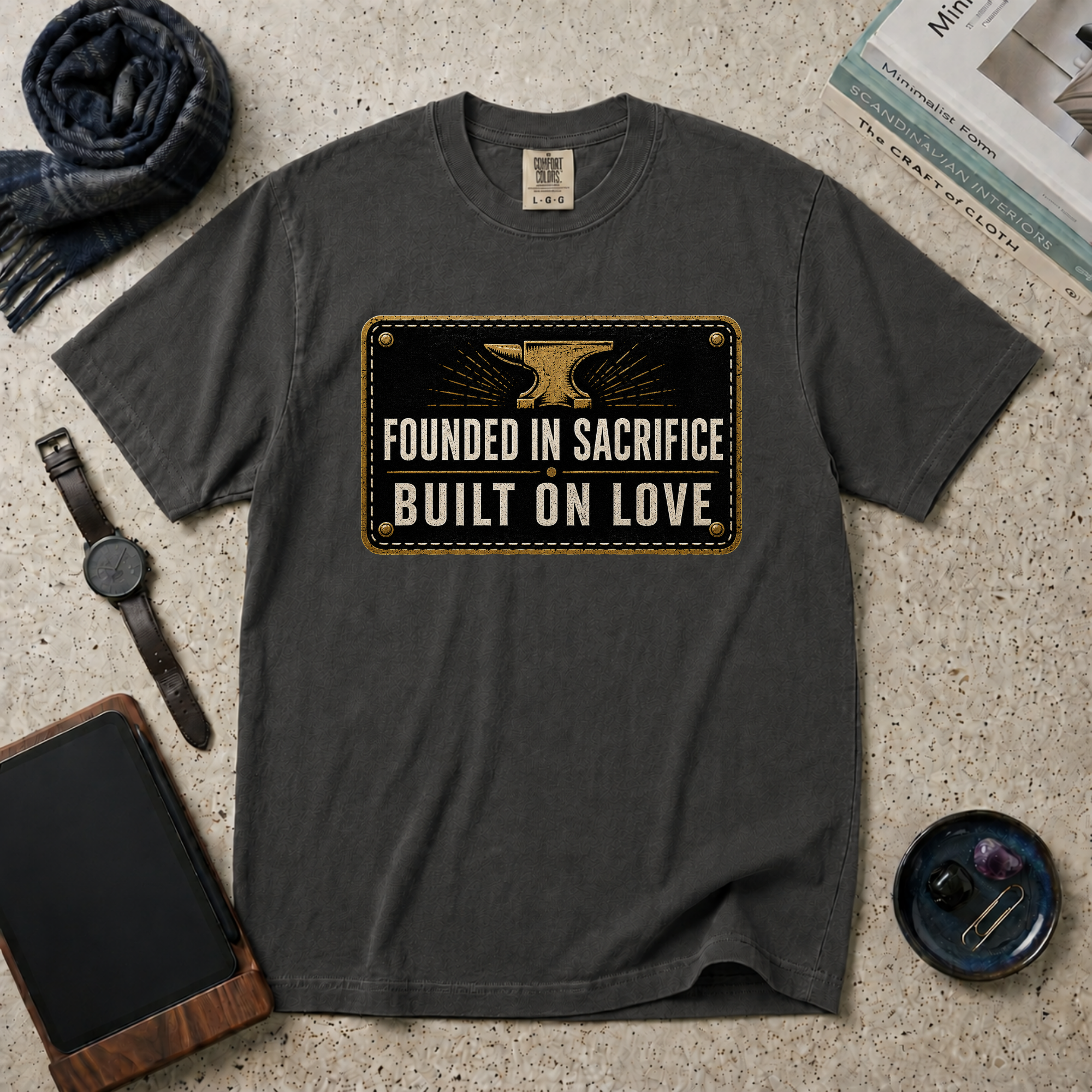 Founded In Sacrifice Built On Love T‑Shirt
