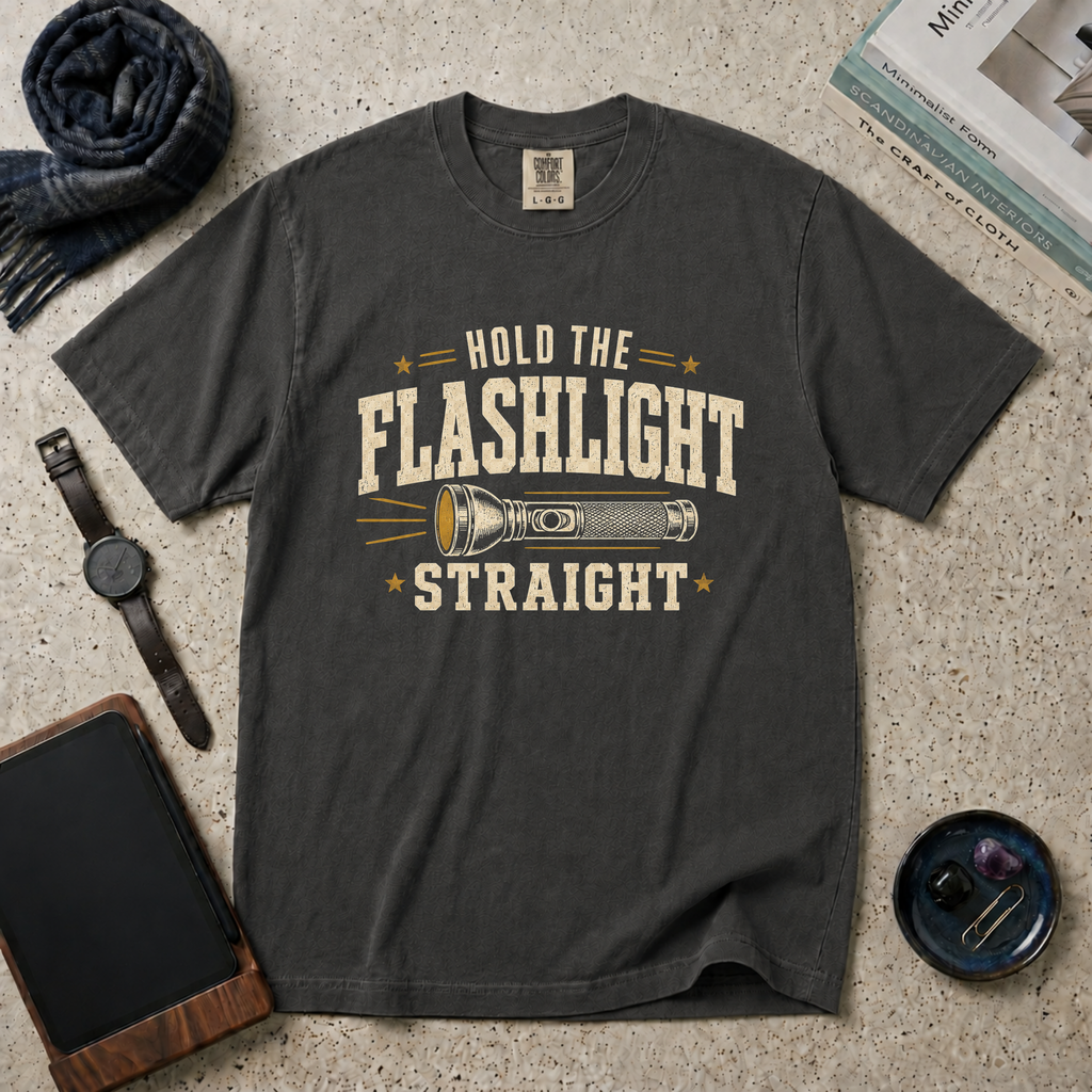 Hold Flashlight Straight T‑Shirt