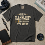 Hold Flashlight Straight T‑Shirt