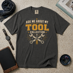 Ask Me About My Tool Collection T‑Shirt