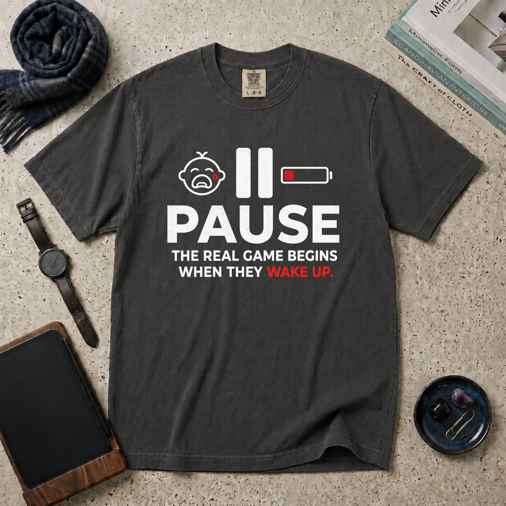 Pause The Real Game Begins When They Wake Up T‑Shirt
