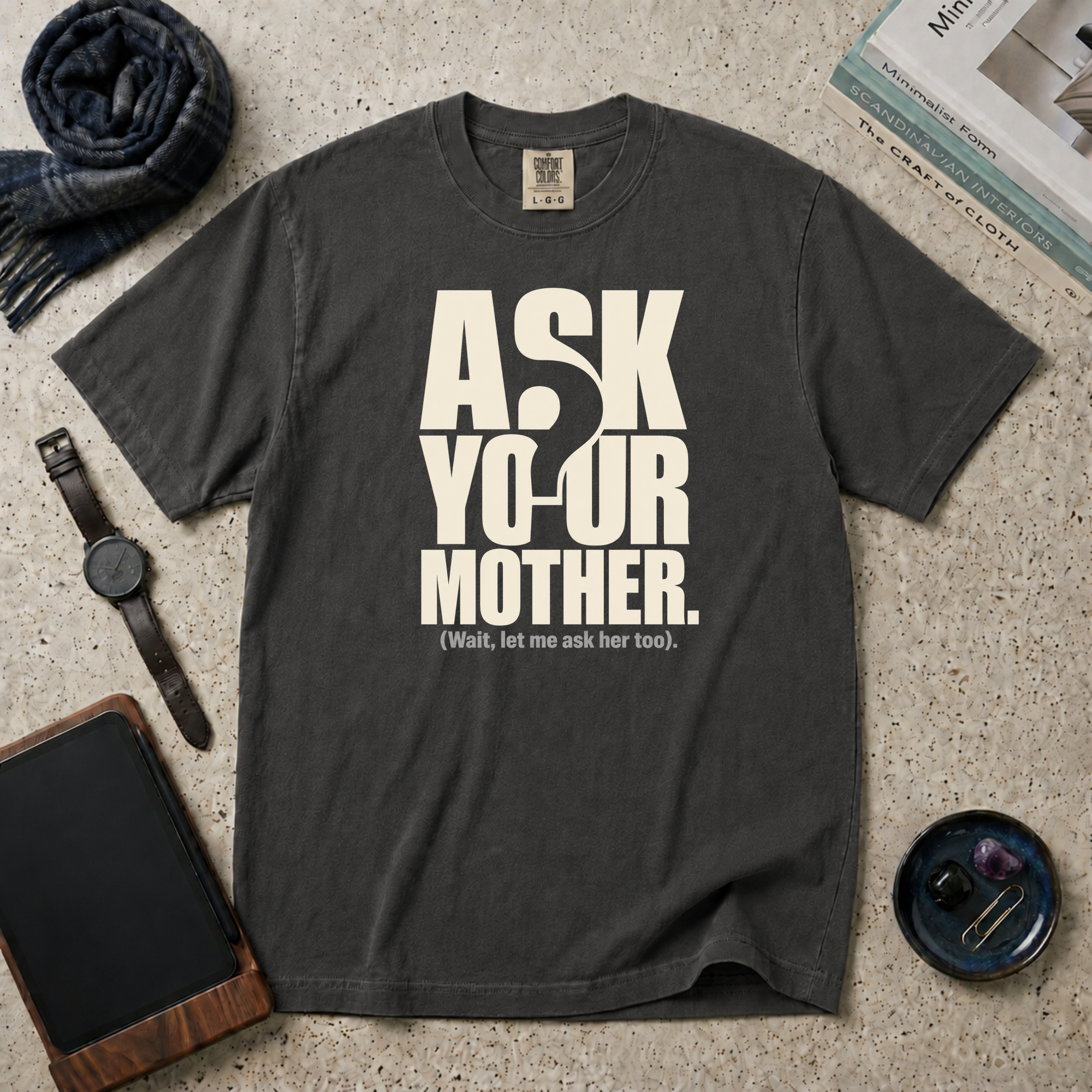 Ask Your Mother T‑Shirt