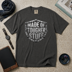 Made Of Tougher Stuff T‑Shirt