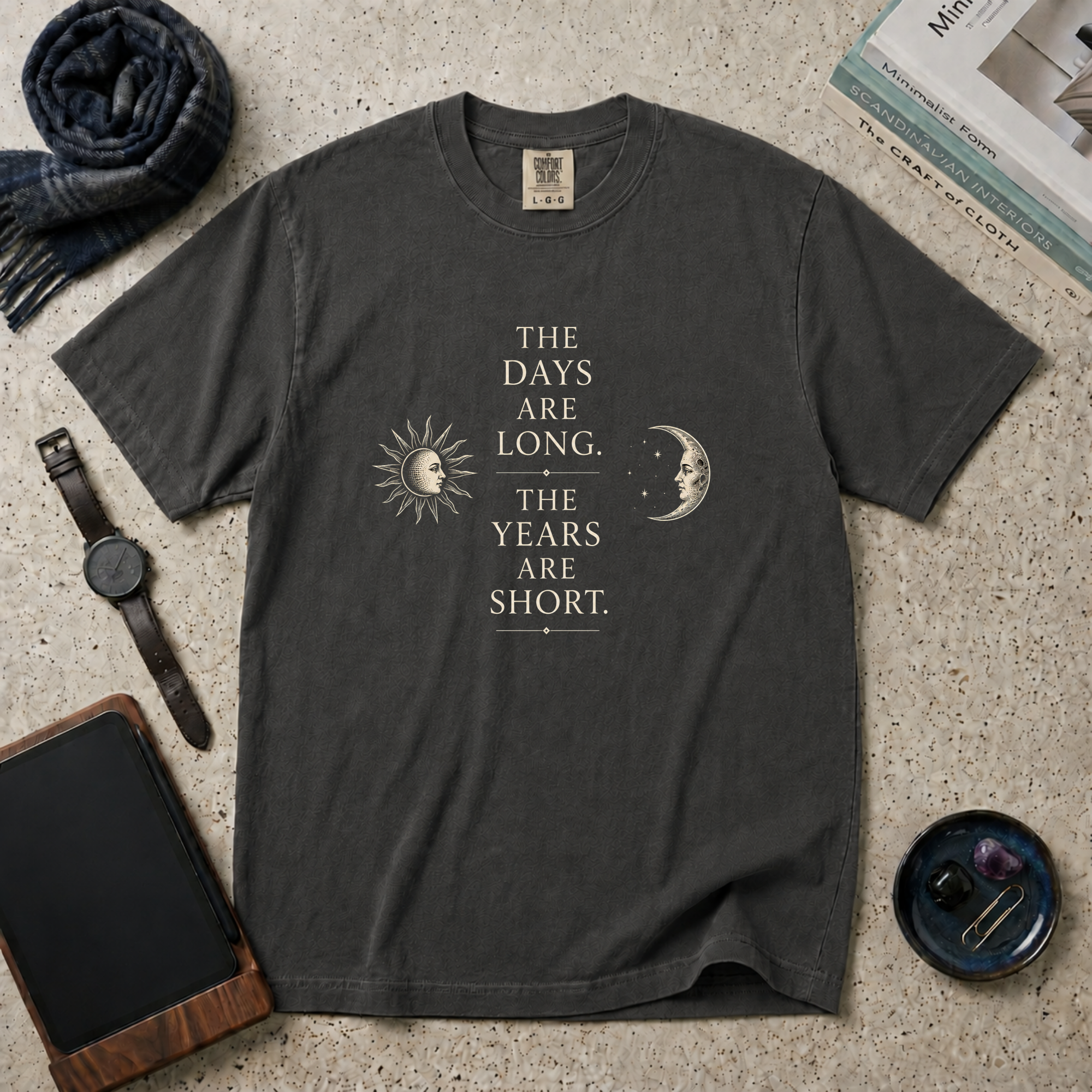 The Days Are Long The Years Are Short T‑Shirt