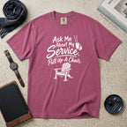 Ask Me About My Service. Pull Up A Chair. T-Shirt – Berry