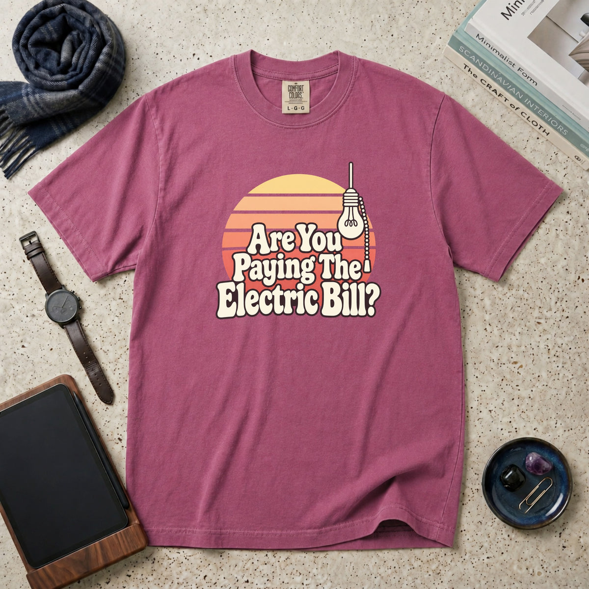 Are You Paying The Electric Bill? T-Shirt – Berry