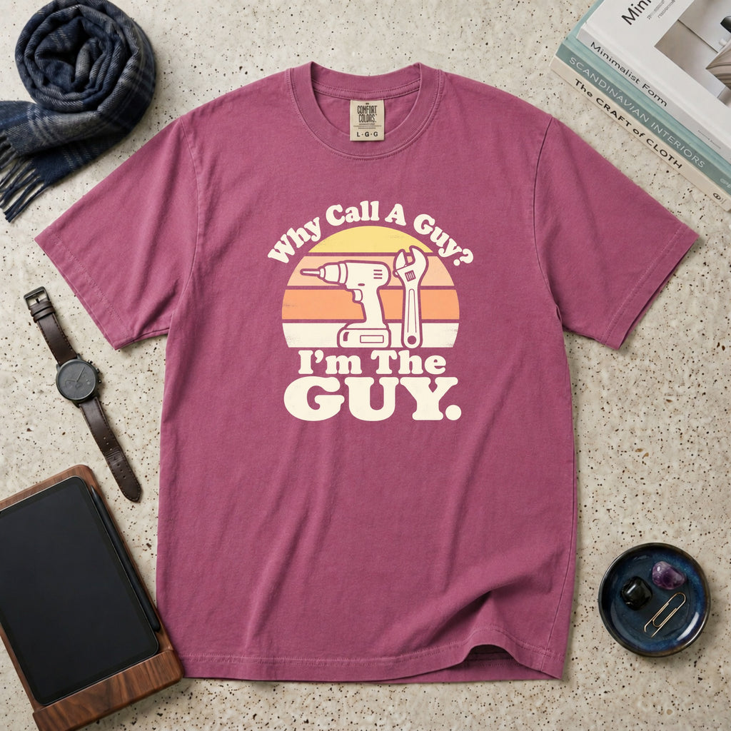 Why Call A Guy? I'm The Guy T-Shirt – Berry