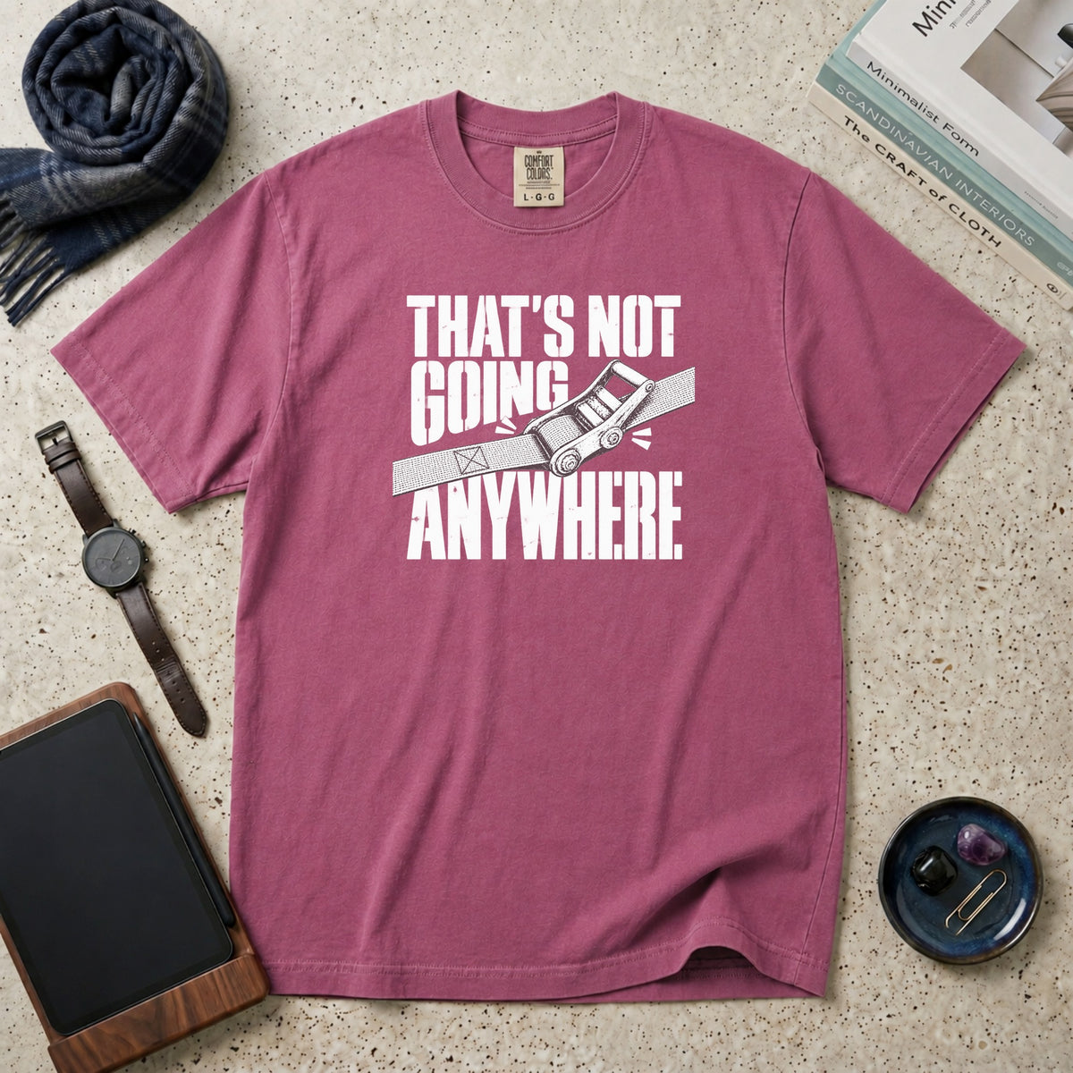 That's Not Going Anywhere T-Shirt – Berry