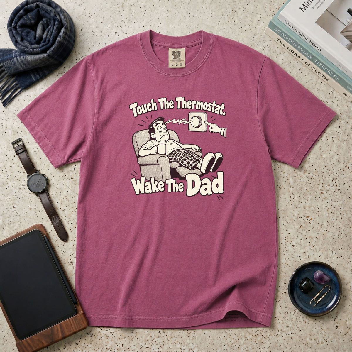 Touch The Thermostat. Wake The Dad T-Shirt – Berry