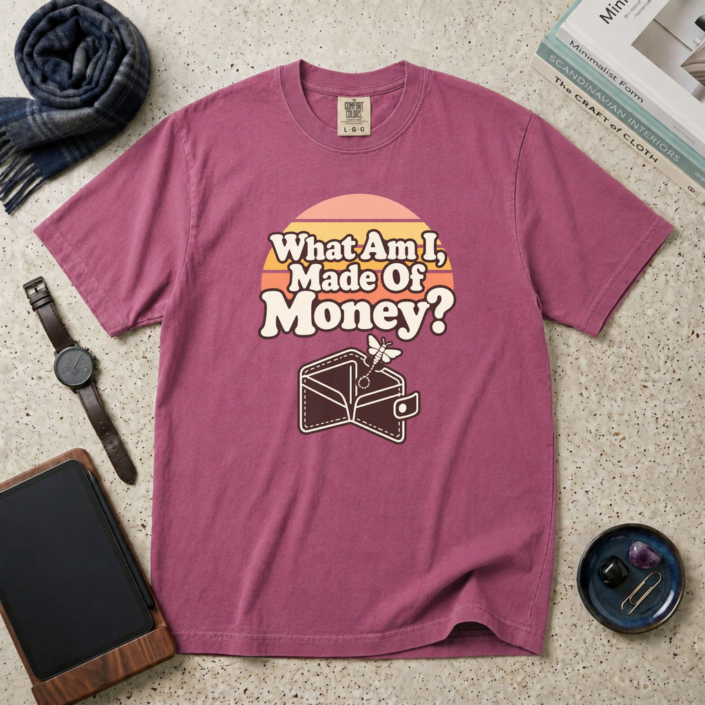 What Am I, Made Of Money? T-Shirt – Berry