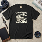 Touch The Thermostat. Wake The Dad T-Shirt – Black