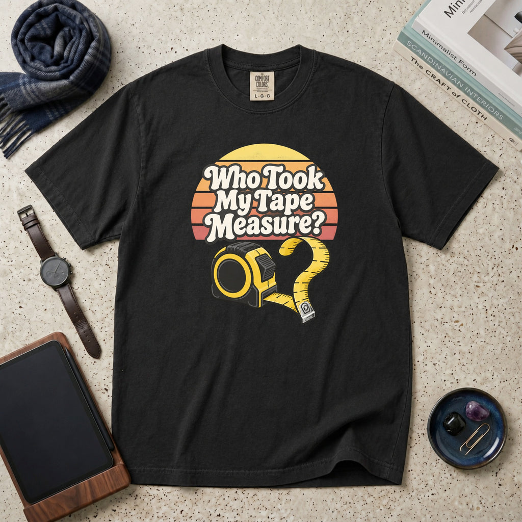 Who Took My Tape Measure? T-Shirt – Black