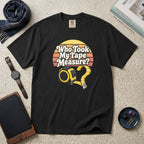 Who Took My Tape Measure? T-Shirt – Black