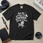 Ask Me About My Service. Pull Up A Chair. T-Shirt – Black