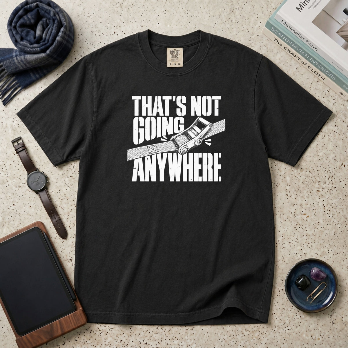 That's Not Going Anywhere T-Shirt – Black