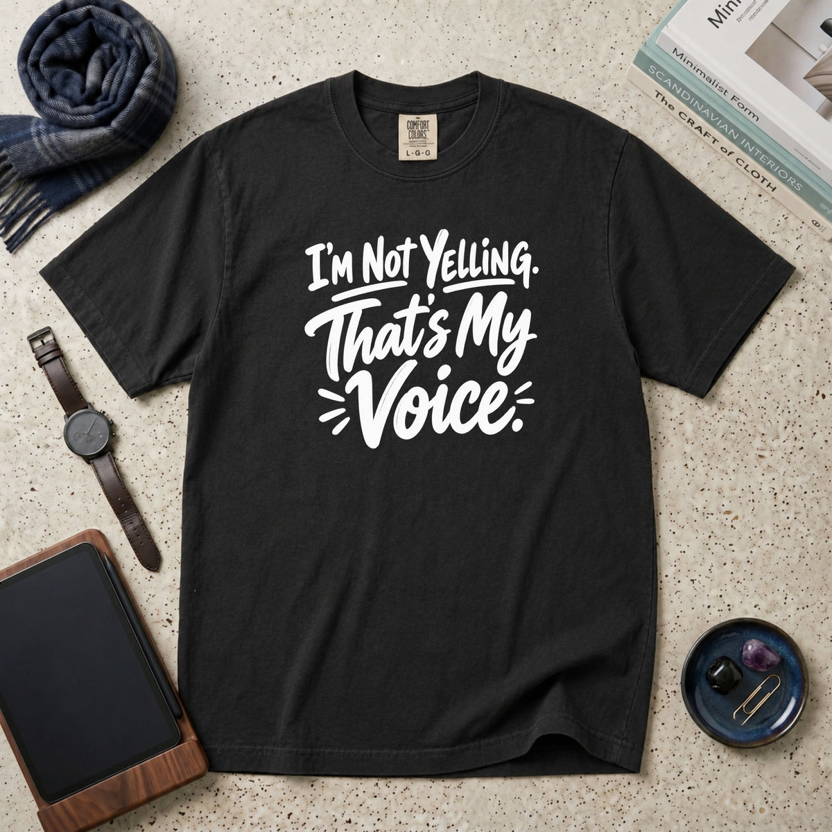 I'm Not Yelling. That's My Voice T-Shirt – Black