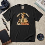 Stop At The Fish Market. Act Natural. T-Shirt – Black