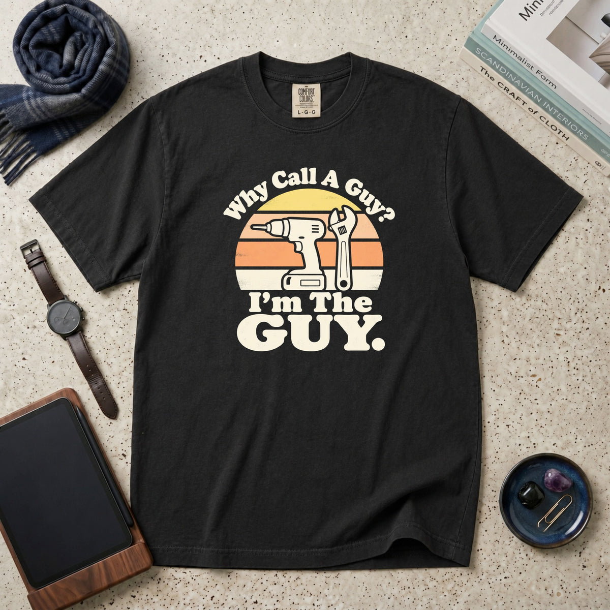Why Call A Guy? I'm The Guy T-Shirt – Black
