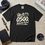 Up At 0500. Nobody Asked. T-Shirt – Black