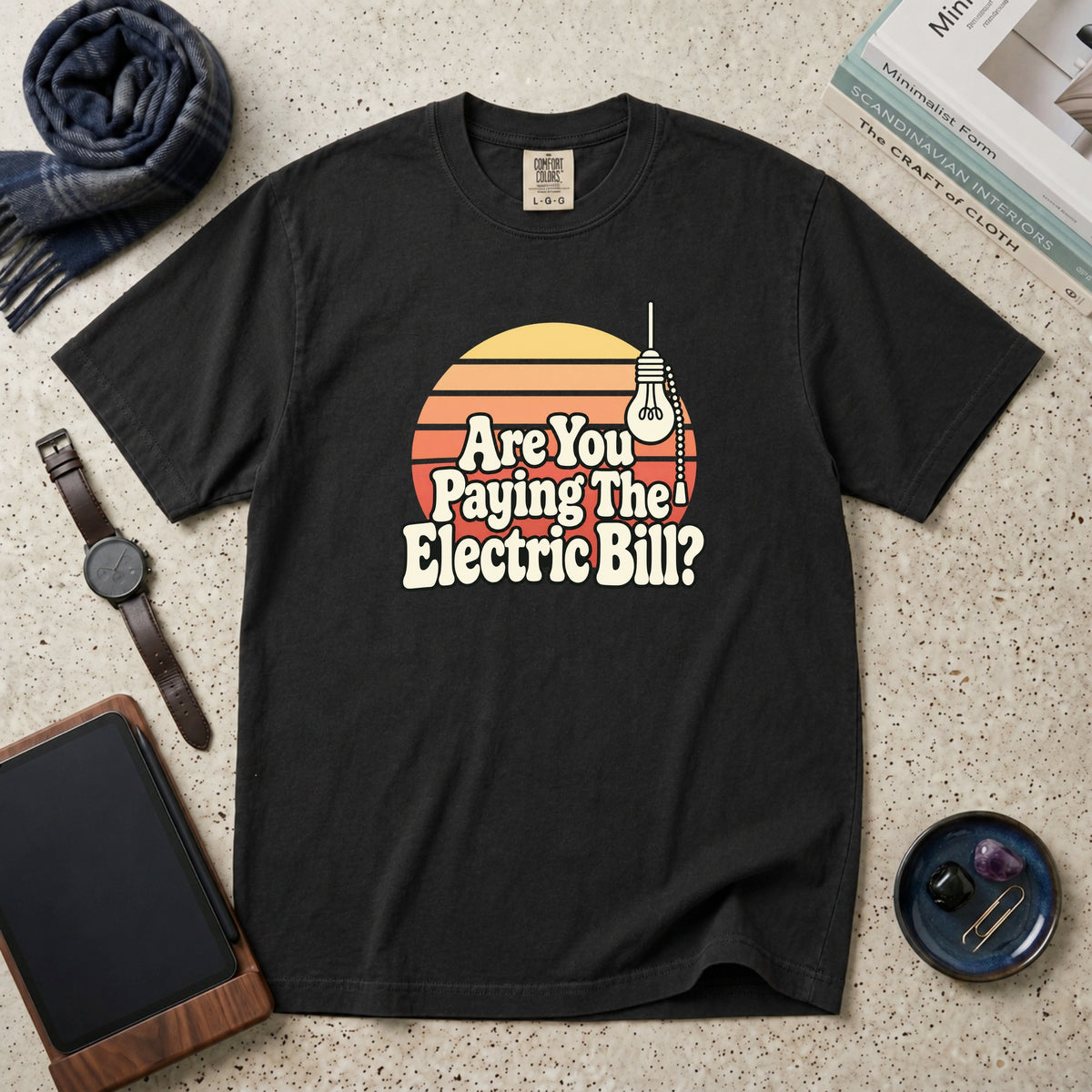 Are You Paying The Electric Bill? T-Shirt – Black