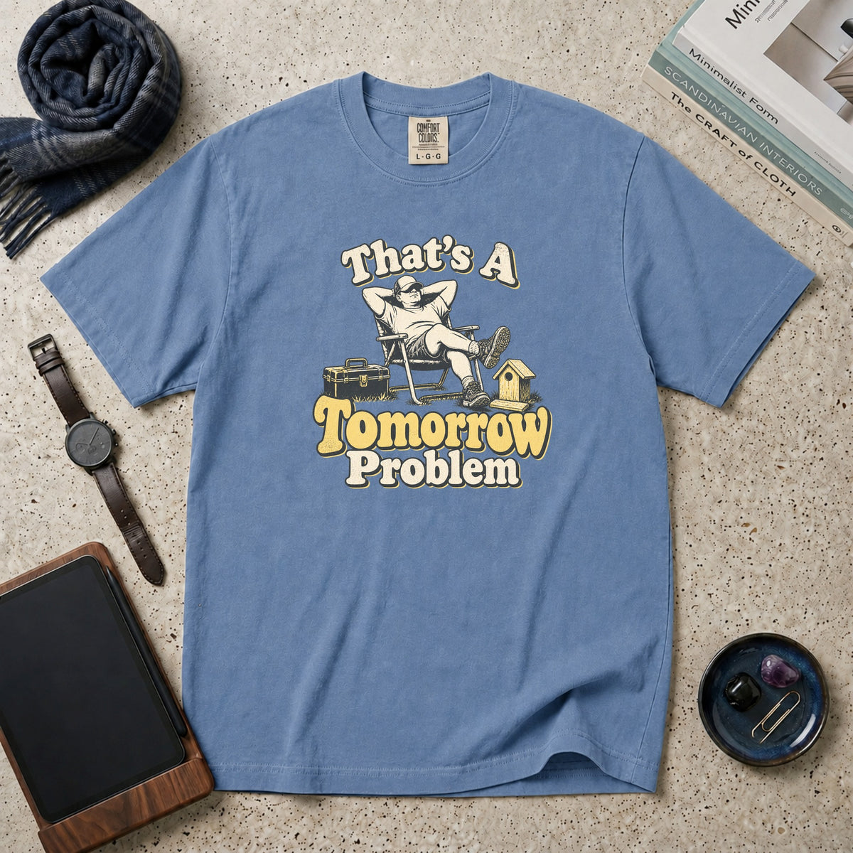 That's A Tomorrow Problem T-Shirt – Blue Jean