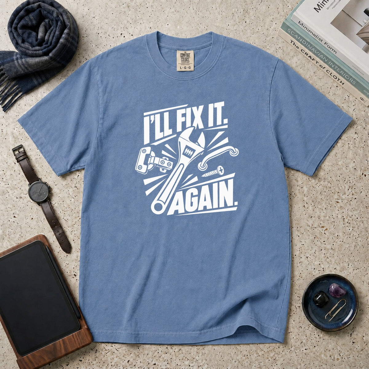 I'll Fix It. Again. T-Shirt – Blue Jean