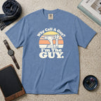 Why Call A Guy? I'm The Guy T-Shirt – Blue Jean