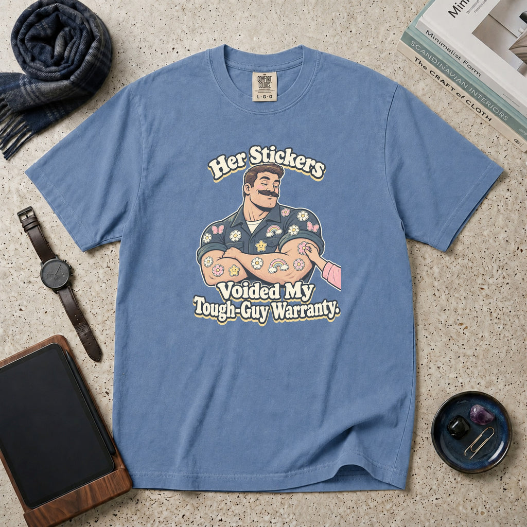 Her Stickers Voided My Tough-Guy Warranty T-Shirt – Blue Jean