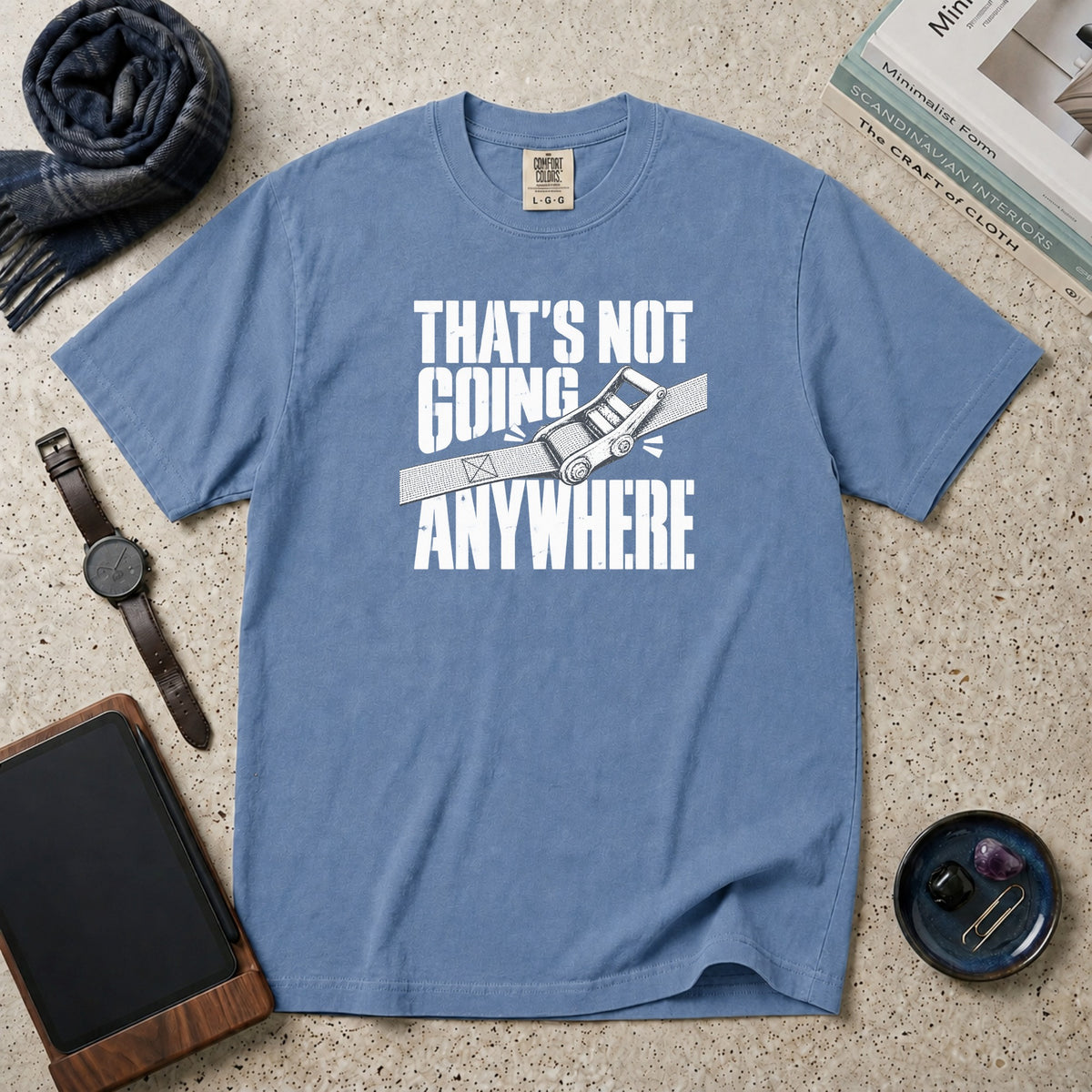 That's Not Going Anywhere T-Shirt – Blue Jean