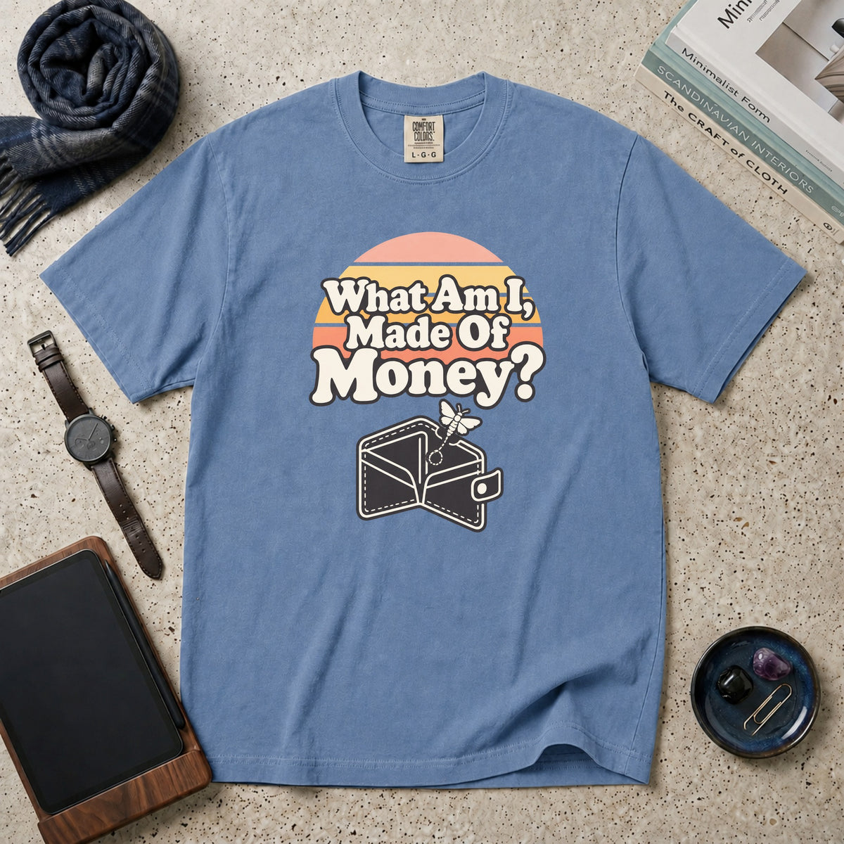 What Am I, Made Of Money? T-Shirt – Blue Jean