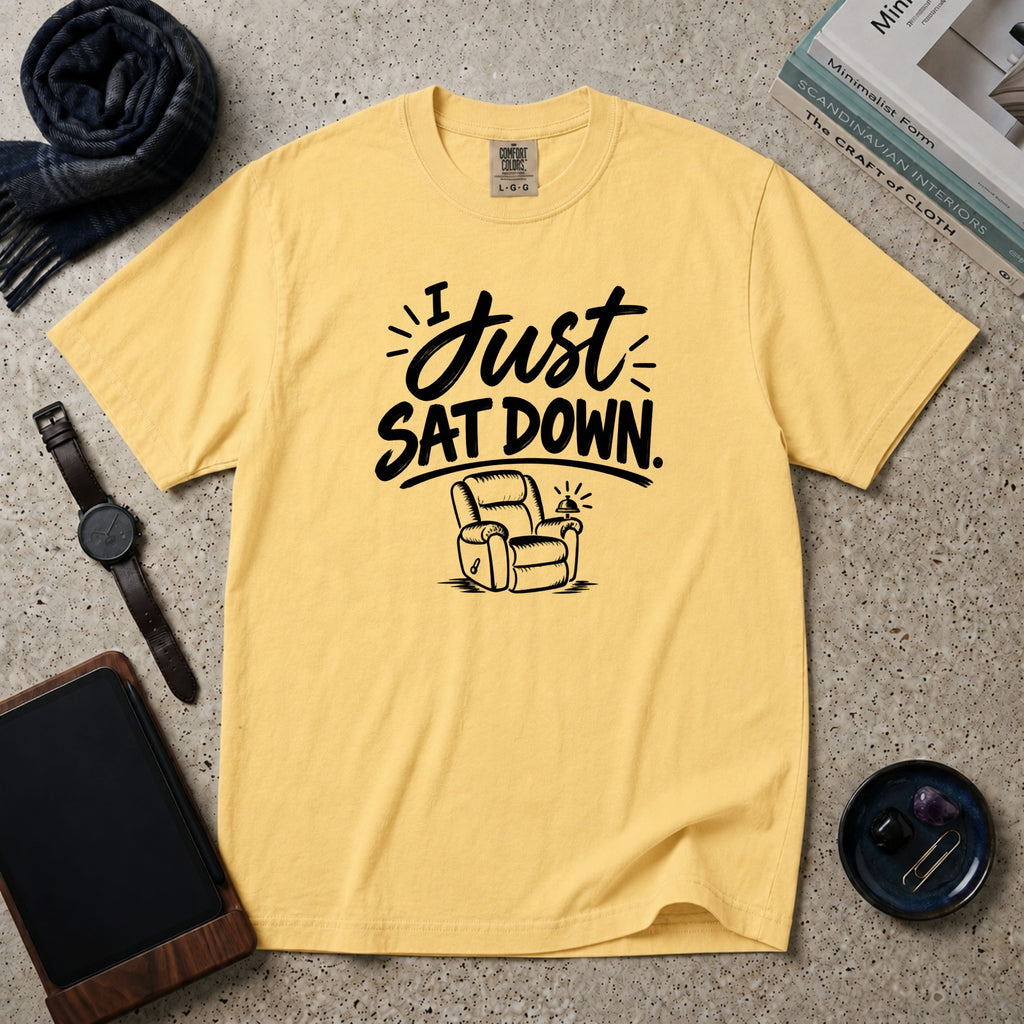 I Just Sat Down T-Shirt – Butter