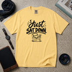 I Just Sat Down T-Shirt – Butter