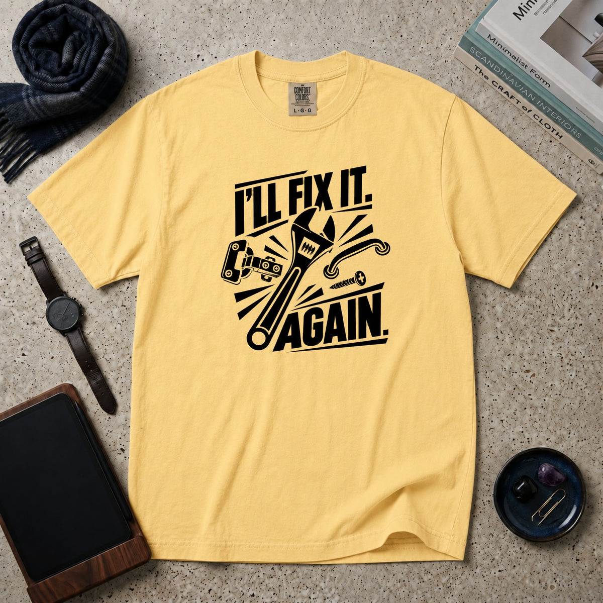 I'll Fix It. Again. T-Shirt – Butter