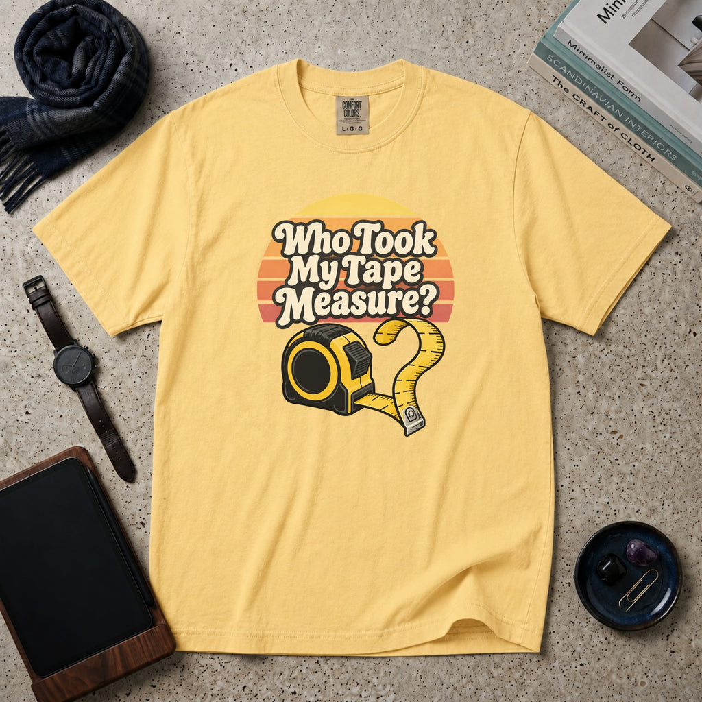 Who Took My Tape Measure? T-Shirt – Butter