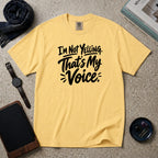 I'm Not Yelling. That's My Voice T-Shirt – Butter