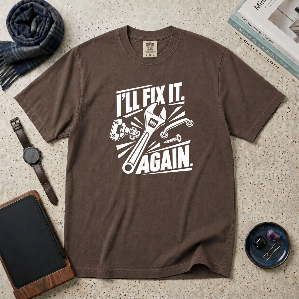 I'll Fix It. Again. T-Shirt – Espresso