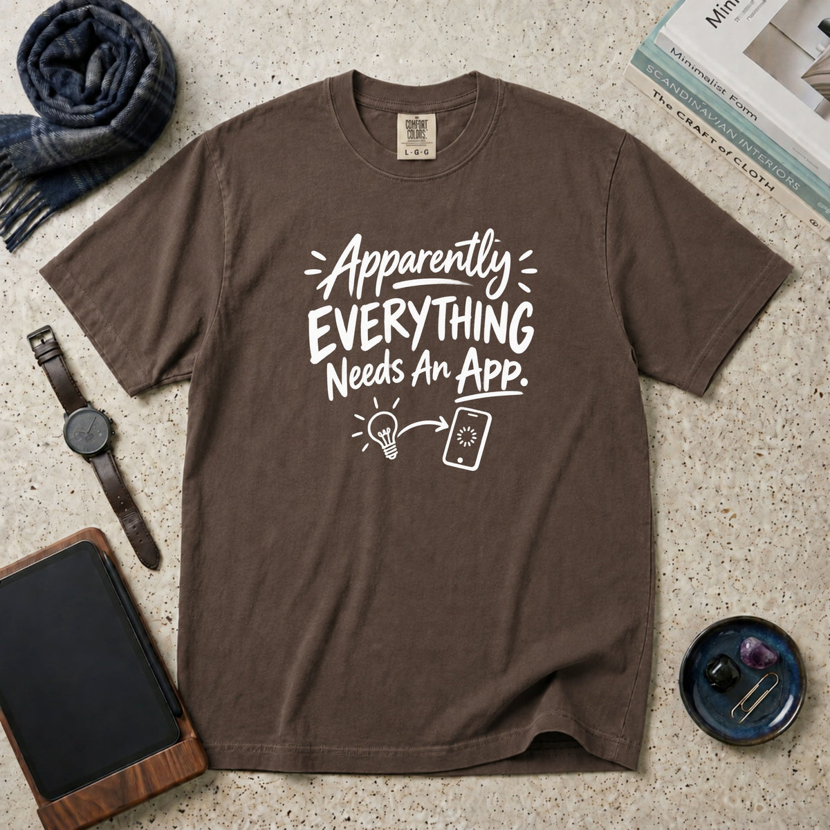 Apparently Everything Needs An App T-Shirt – Espresso