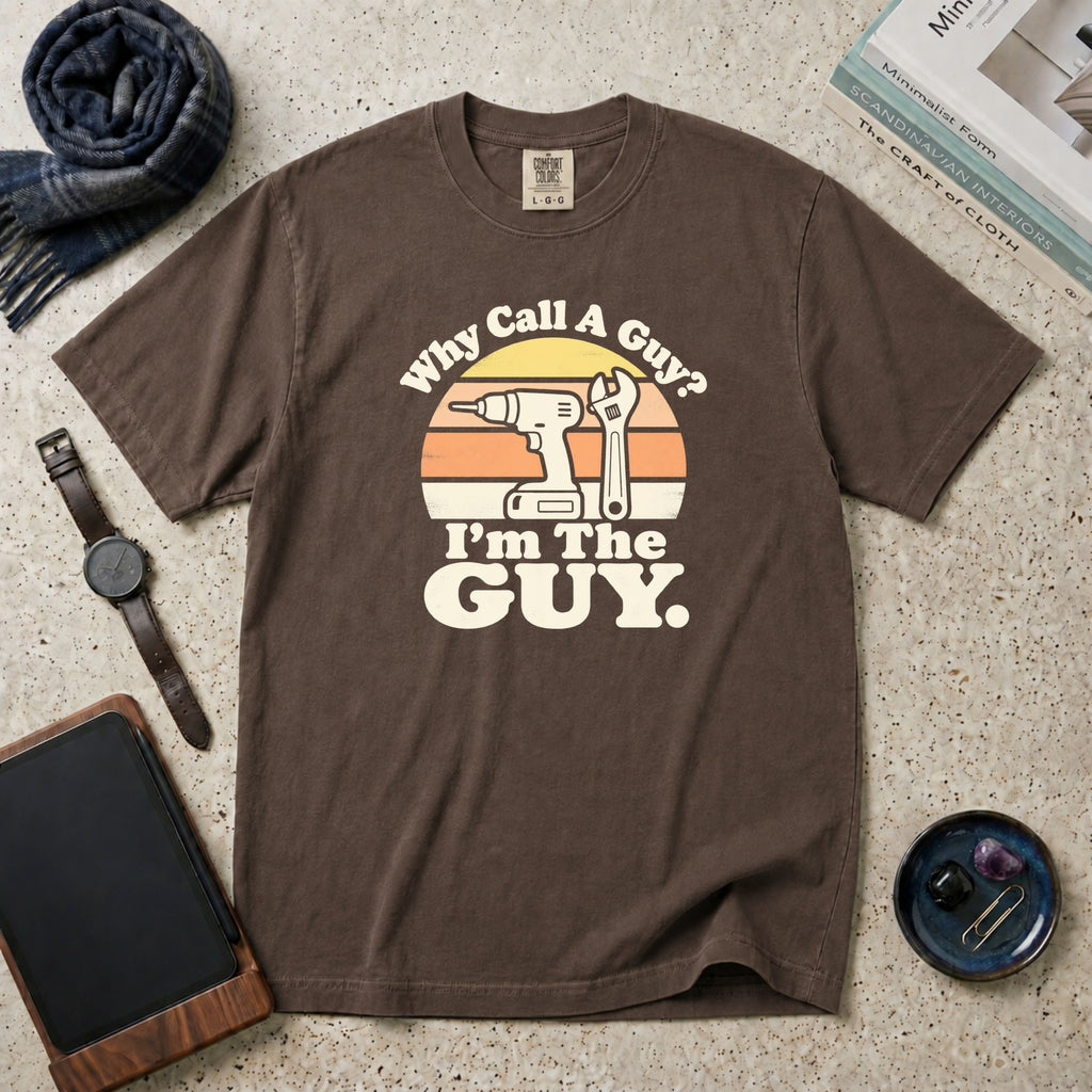 Why Call A Guy? I'm The Guy T-Shirt – Espresso