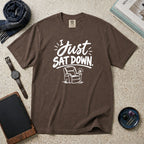 I Just Sat Down T-Shirt – Espresso